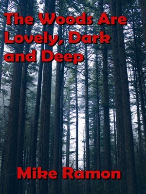 cover image of The Woods Are Lovely, Dark and Deep